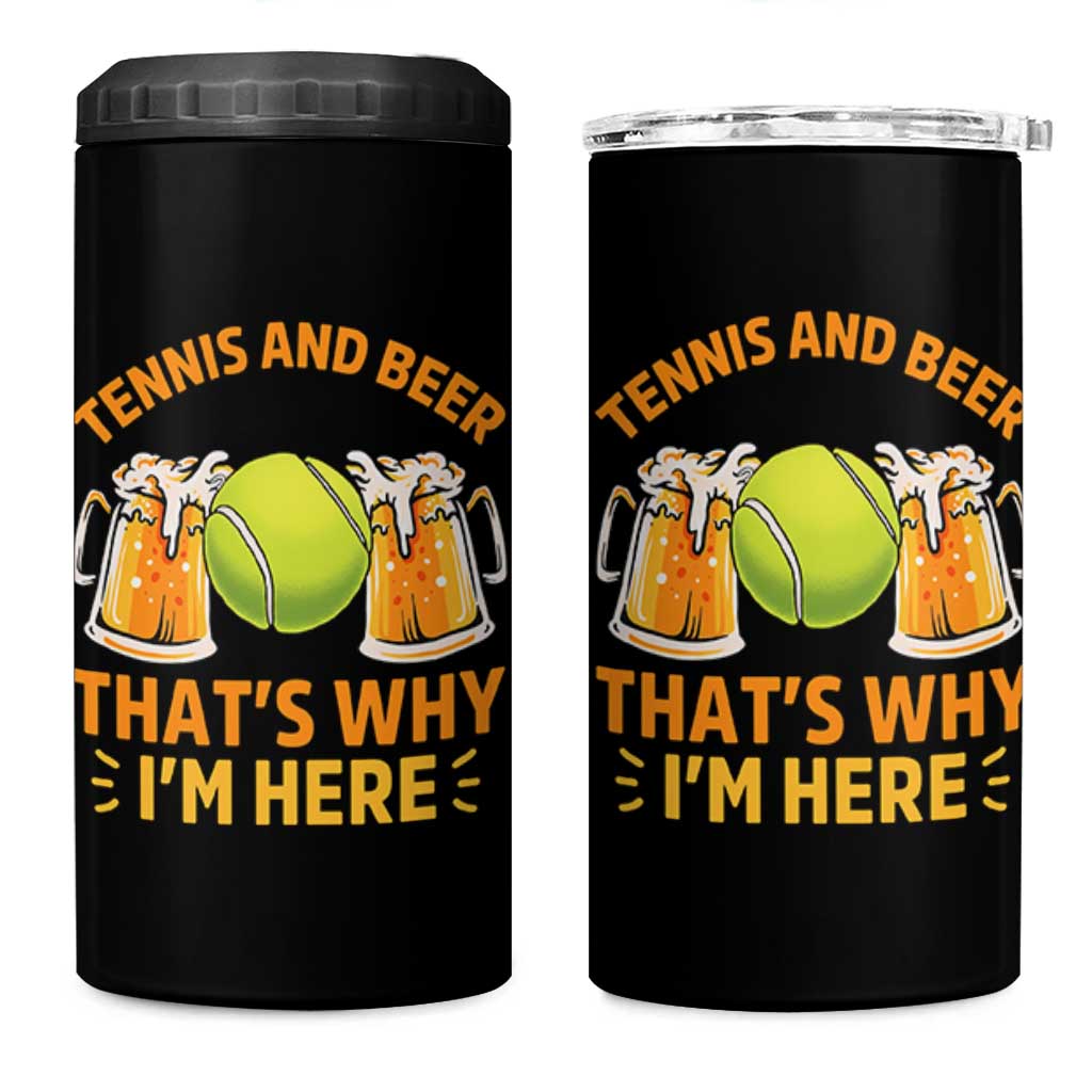 Tennis And Beer That Is Why I Am Here 4 in 1 Can Cooler Tumbler Funny Tennis Player Gift - Wonder Print Shop