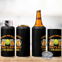 Tennis And Beer That Is Why I Am Here 4 in 1 Can Cooler Tumbler Funny Tennis Player Gift - Wonder Print Shop