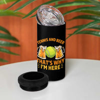 Tennis And Beer That Is Why I Am Here 4 in 1 Can Cooler Tumbler Funny Tennis Player Gift - Wonder Print Shop