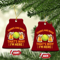 Tennis And Beer That Is Why I Am Here Ceramic Ornament Funny Tennis Player Gift - Wonder Print Shop