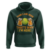 Tennis And Beer That Is Why I Am Here Hoodie Funny Tennis Player Gift - Wonder Print Shop