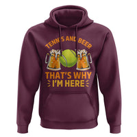 Tennis And Beer That Is Why I Am Here Hoodie Funny Tennis Player Gift - Wonder Print Shop