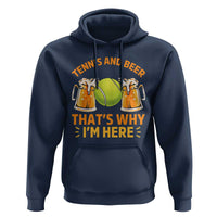 Tennis And Beer That Is Why I Am Here Hoodie Funny Tennis Player Gift - Wonder Print Shop