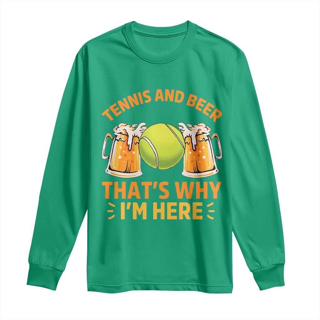 Tennis And Beer That Is Why I Am Here Long Sleeve Shirt Funny Tennis Player Gift - Wonder Print Shop