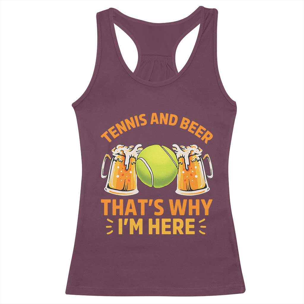 Tennis And Beer That Is Why I Am Here Racerback Tank Top Funny Tennis Player Gift - Wonder Print Shop