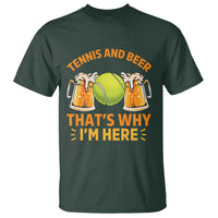 Tennis And Beer That Is Why I Am Here T Shirt Funny Tennis Player Gift - Wonder Print Shop