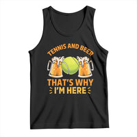 Tennis And Beer That Is Why I Am Here Tank Top Funny Tennis Player Gift - Wonder Print Shop