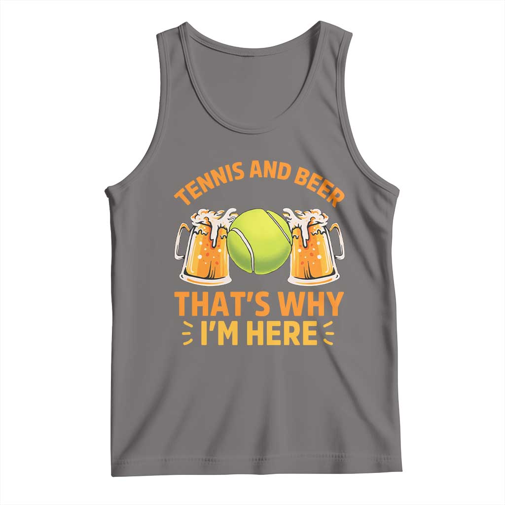 Tennis And Beer That Is Why I Am Here Tank Top Funny Tennis Player Gift - Wonder Print Shop