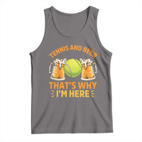Tennis And Beer That Is Why I Am Here Tank Top Funny Tennis Player Gift - Wonder Print Shop