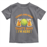 Tennis And Beer That Is Why I Am Here Toddler T Shirt Funny Tennis Player Gift - Wonder Print Shop