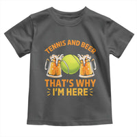 Tennis And Beer That Is Why I Am Here Toddler T Shirt Funny Tennis Player Gift - Wonder Print Shop