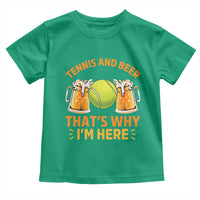 Tennis And Beer That Is Why I Am Here Toddler T Shirt Funny Tennis Player Gift - Wonder Print Shop