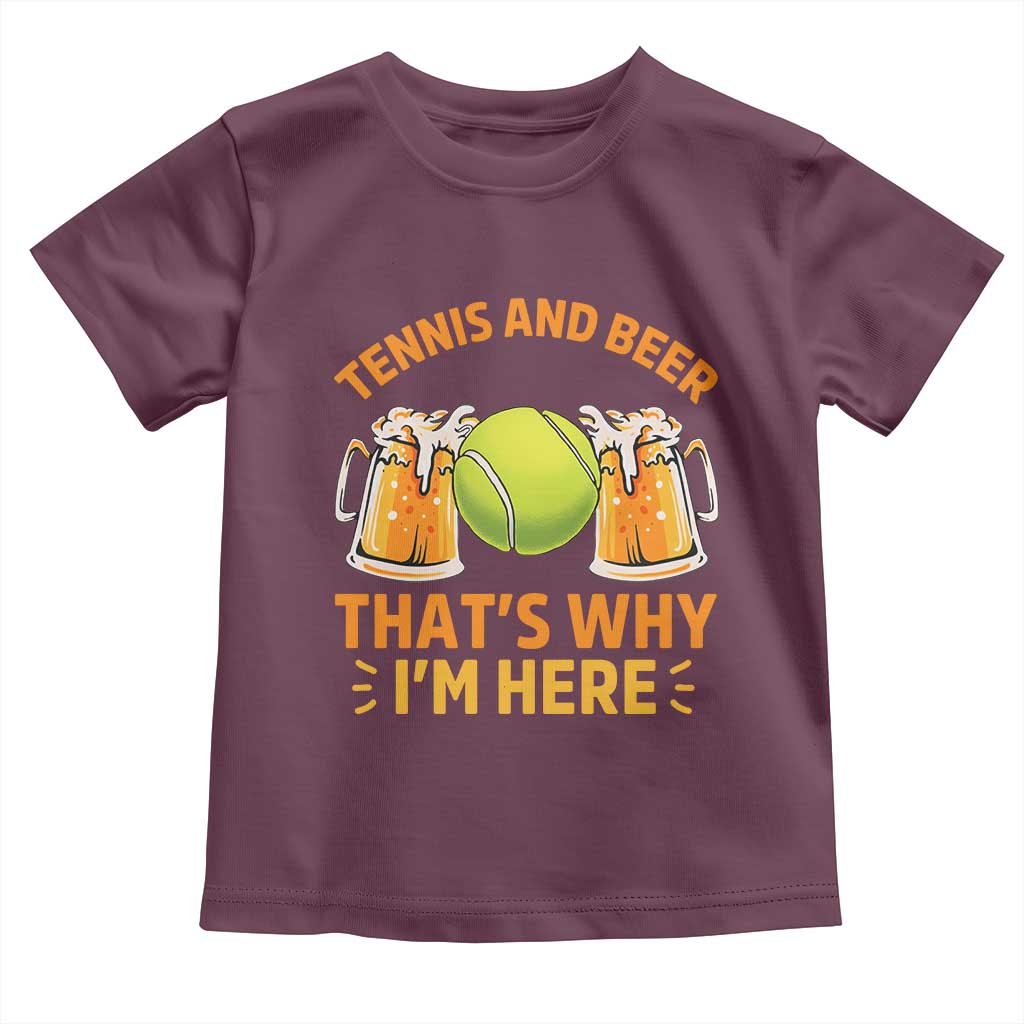 Tennis And Beer That Is Why I Am Here Toddler T Shirt Funny Tennis Player Gift - Wonder Print Shop