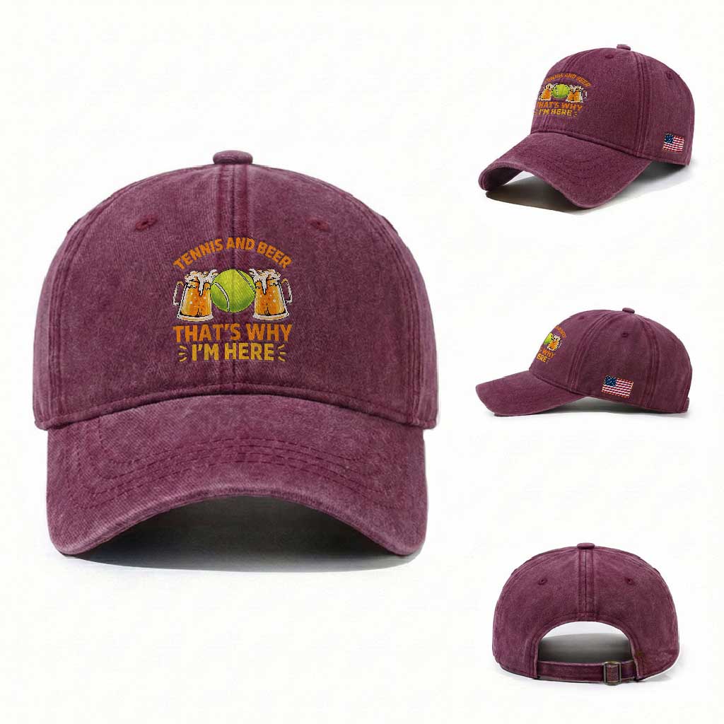 Tennis And Beer That Is Why I Am Here Washed Cotton Baseball Cap Funny Tennis Player Gift