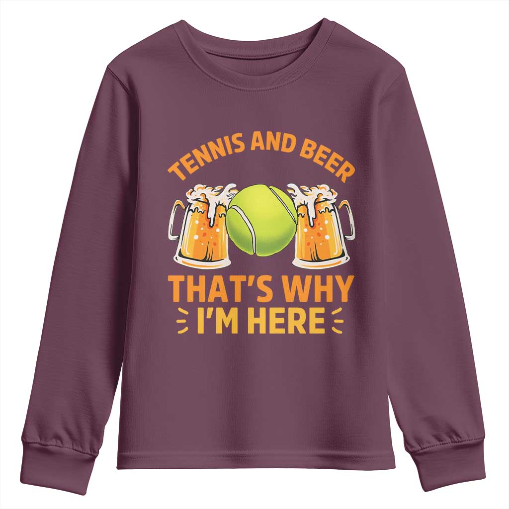 Tennis And Beer That Is Why I Am Here Youth Sweatshirt Funny Tennis Player Gift - Wonder Print Shop