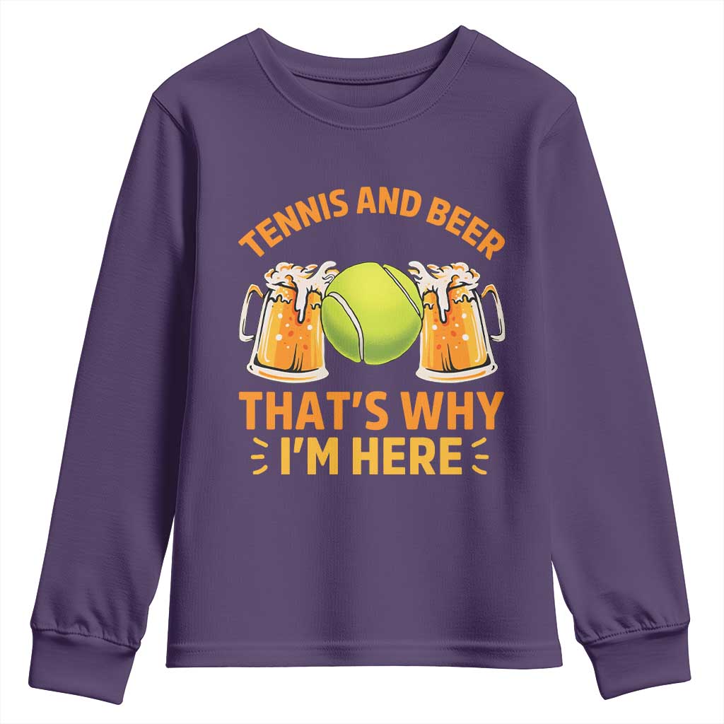 Tennis And Beer That Is Why I Am Here Youth Sweatshirt Funny Tennis Player Gift - Wonder Print Shop