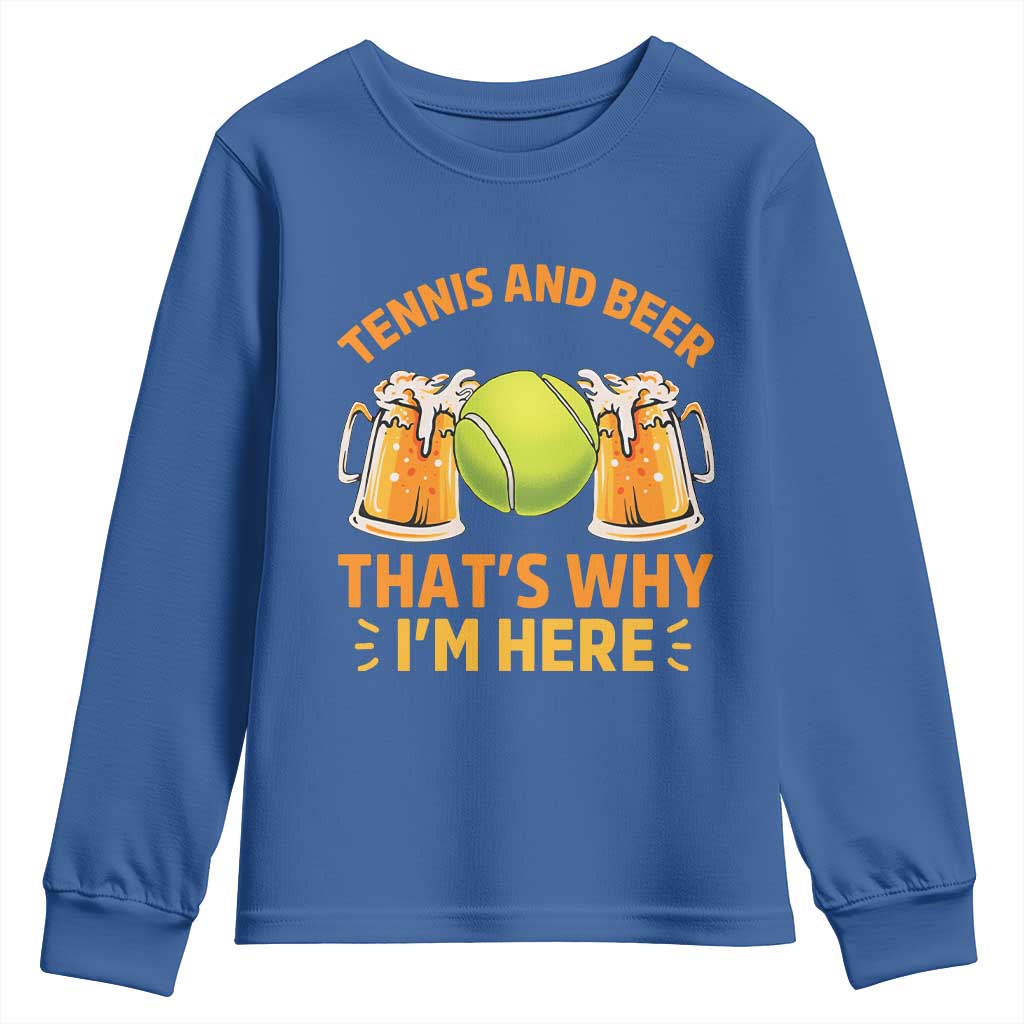 Tennis And Beer That Is Why I Am Here Youth Sweatshirt Funny Tennis Player Gift - Wonder Print Shop