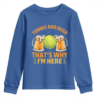 Tennis And Beer That Is Why I Am Here Youth Sweatshirt Funny Tennis Player Gift - Wonder Print Shop