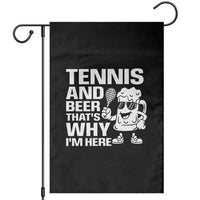 Funny Tennis And Beer That Is Why I Am Here Garden Flag - Wonder Print Shop