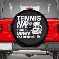 Funny Tennis And Beer That Is Why I Am Here Spare Tire Cover - Wonder Print Shop