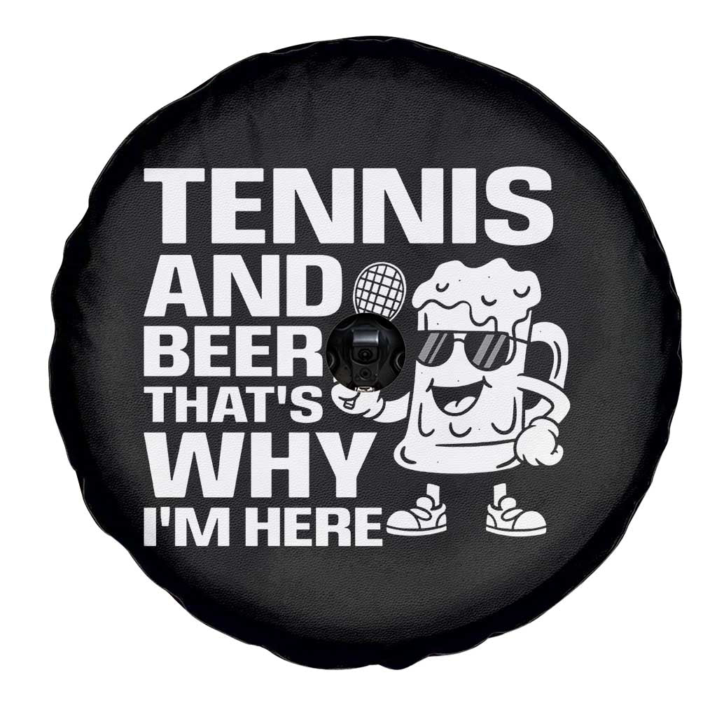 Funny Tennis And Beer That Is Why I Am Here Spare Tire Cover - Wonder Print Shop