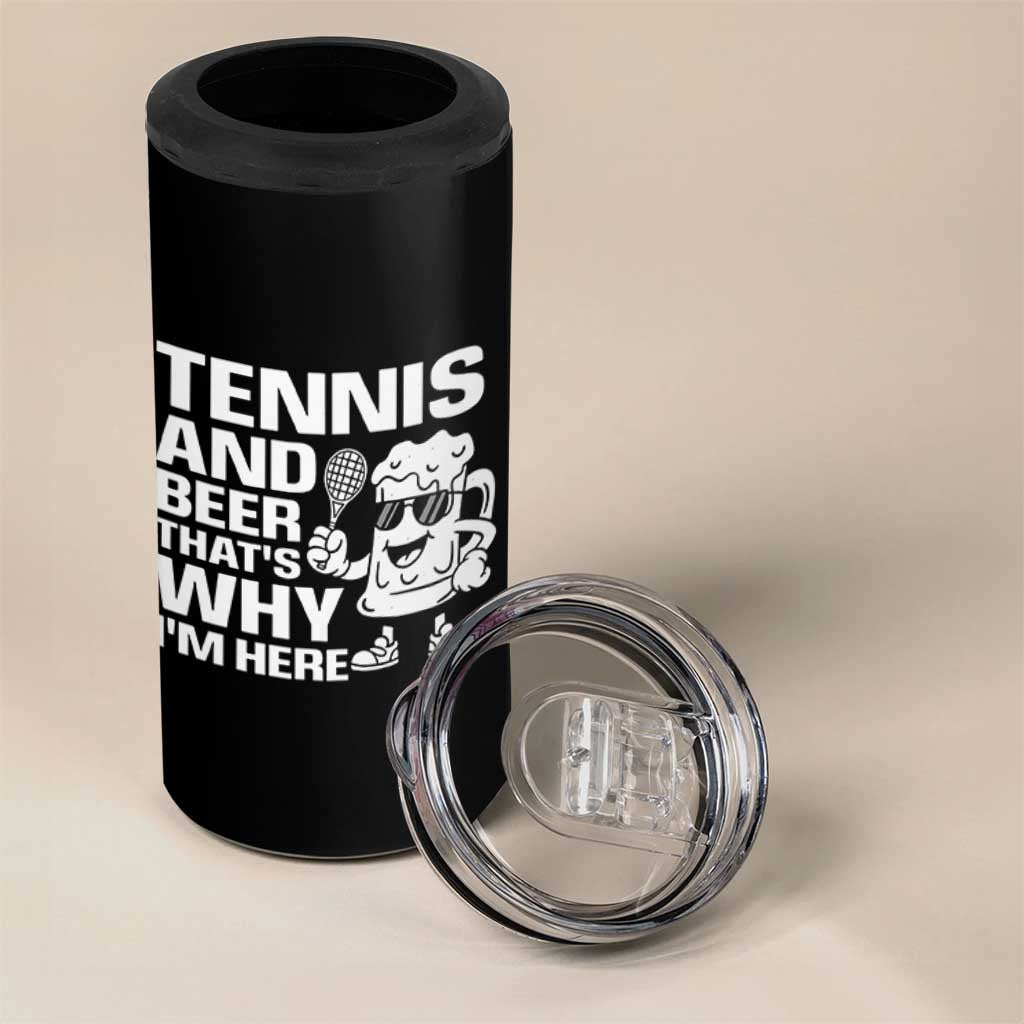 Funny Tennis And Beer That Is Why I Am Here 4 in 1 Can Cooler Tumbler - Wonder Print Shop