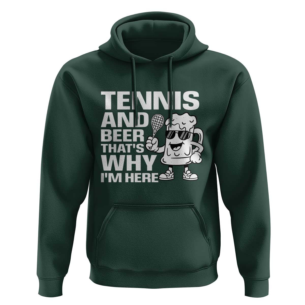 Funny Tennis And Beer That Is Why I Am Here Hoodie - Wonder Print Shop