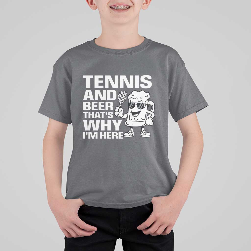 Funny Tennis And Beer That Is Why I Am Here T Shirt For Kid - Wonder Print Shop