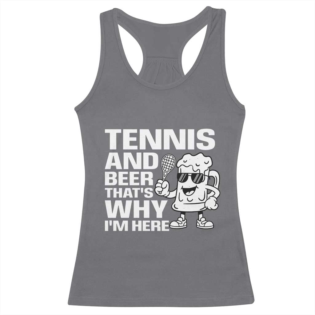 Funny Tennis And Beer That Is Why I Am Here Racerback Tank Top - Wonder Print Shop