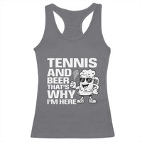 Funny Tennis And Beer That Is Why I Am Here Racerback Tank Top - Wonder Print Shop