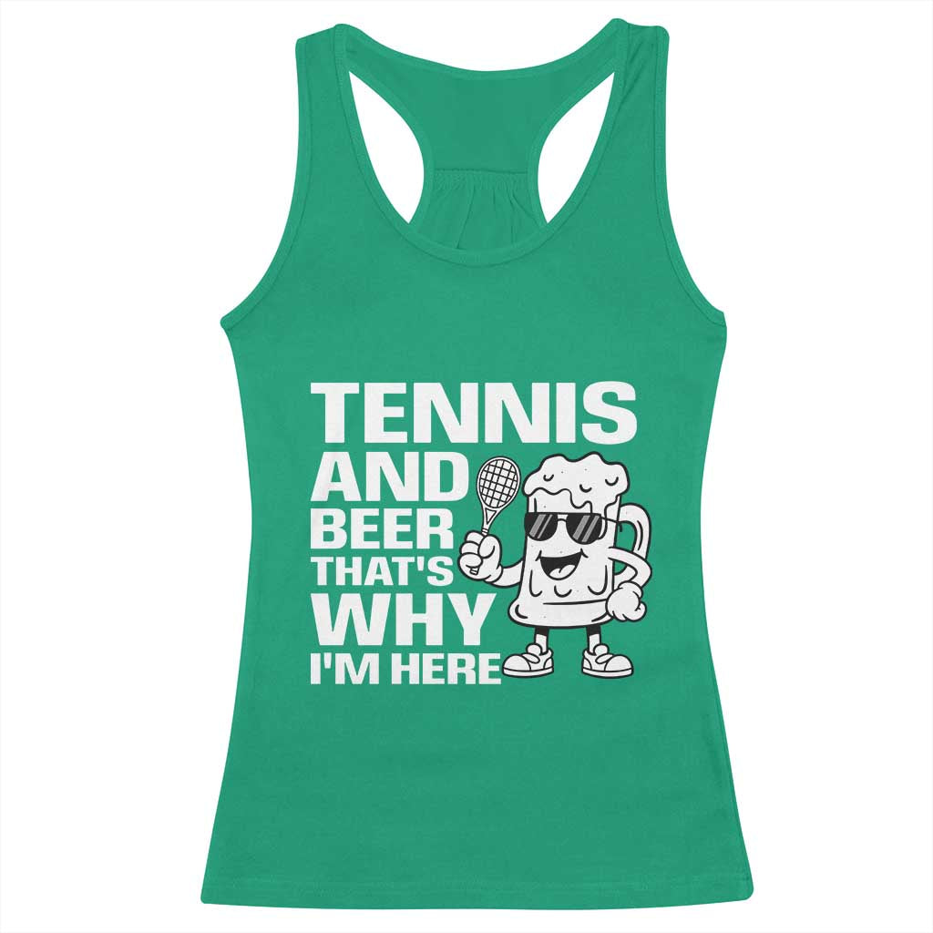 Funny Tennis And Beer That Is Why I Am Here Racerback Tank Top - Wonder Print Shop