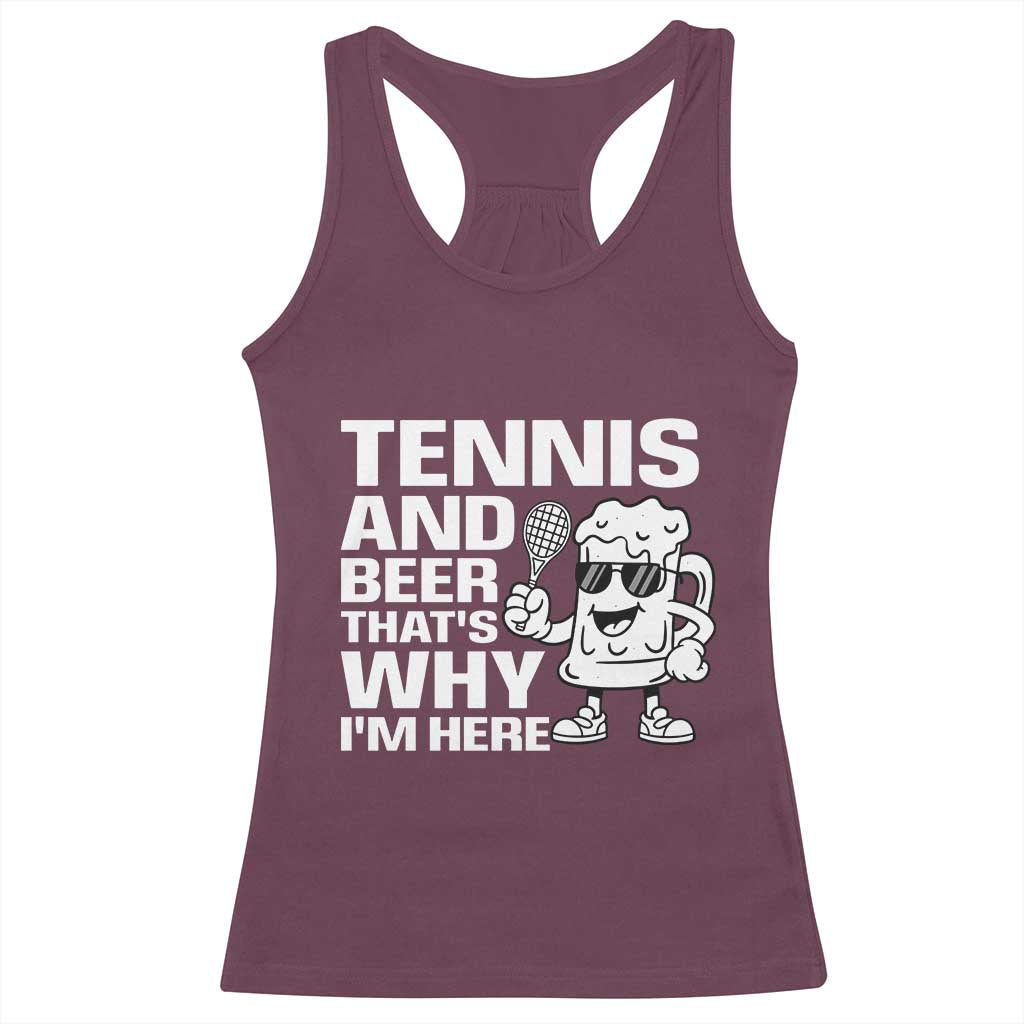 Funny Tennis And Beer That Is Why I Am Here Racerback Tank Top - Wonder Print Shop