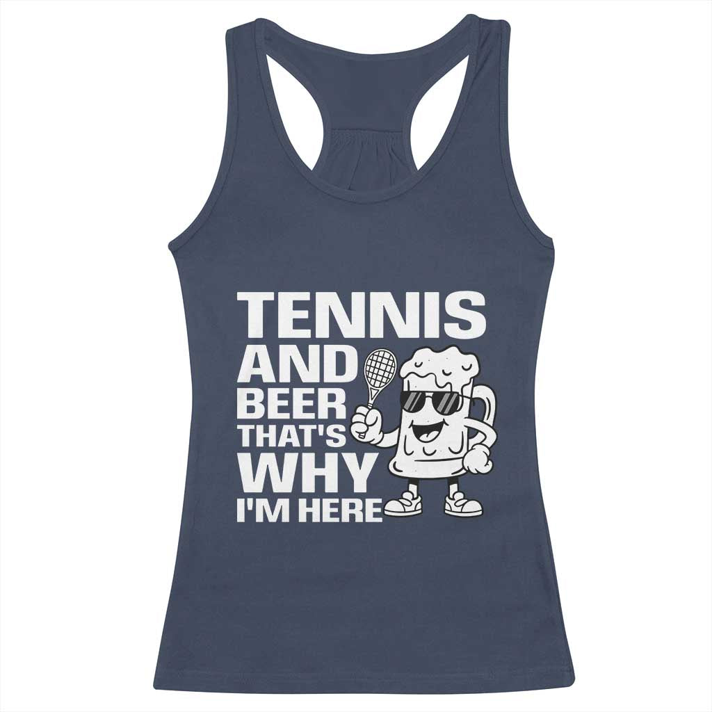 Funny Tennis And Beer That Is Why I Am Here Racerback Tank Top - Wonder Print Shop