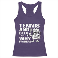 Funny Tennis And Beer That Is Why I Am Here Racerback Tank Top - Wonder Print Shop