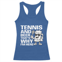 Funny Tennis And Beer That Is Why I Am Here Racerback Tank Top - Wonder Print Shop