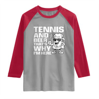 Funny Tennis And Beer That Is Why I Am Here Raglan Shirt - Wonder Print Shop