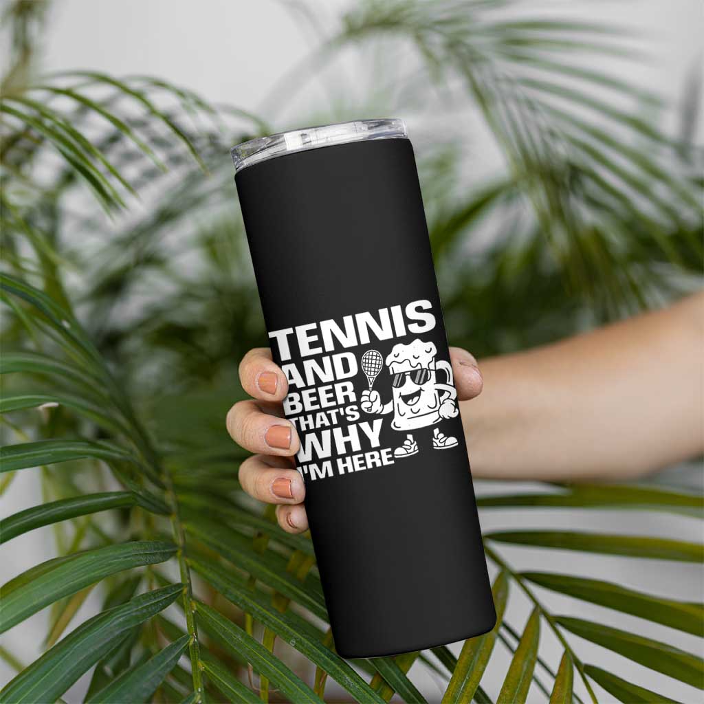 Funny Tennis And Beer That Is Why I Am Here Skinny Tumbler - Wonder Print Shop