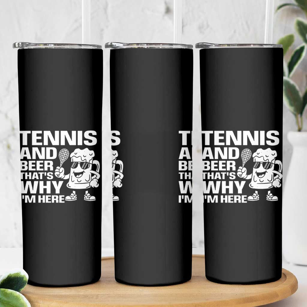 Funny Tennis And Beer That Is Why I Am Here Skinny Tumbler - Wonder Print Shop