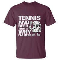 Funny Tennis And Beer That Is Why I Am Here T Shirt - Wonder Print Shop