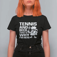 Funny Tennis And Beer That Is Why I Am Here T Shirt For Women - Wonder Print Shop