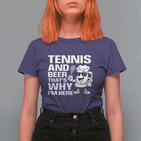 Funny Tennis And Beer That Is Why I Am Here T Shirt For Women - Wonder Print Shop
