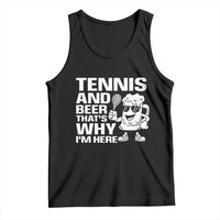 Funny Tennis And Beer That Is Why I Am Here Tank Top - Wonder Print Shop