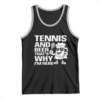 Funny Tennis And Beer That Is Why I Am Here Tank Top - Wonder Print Shop