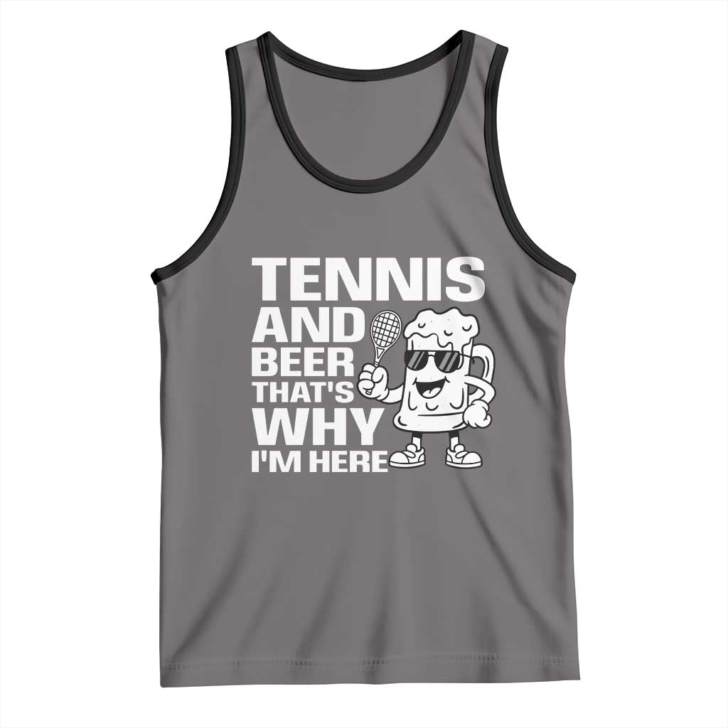 Funny Tennis And Beer That Is Why I Am Here Tank Top - Wonder Print Shop