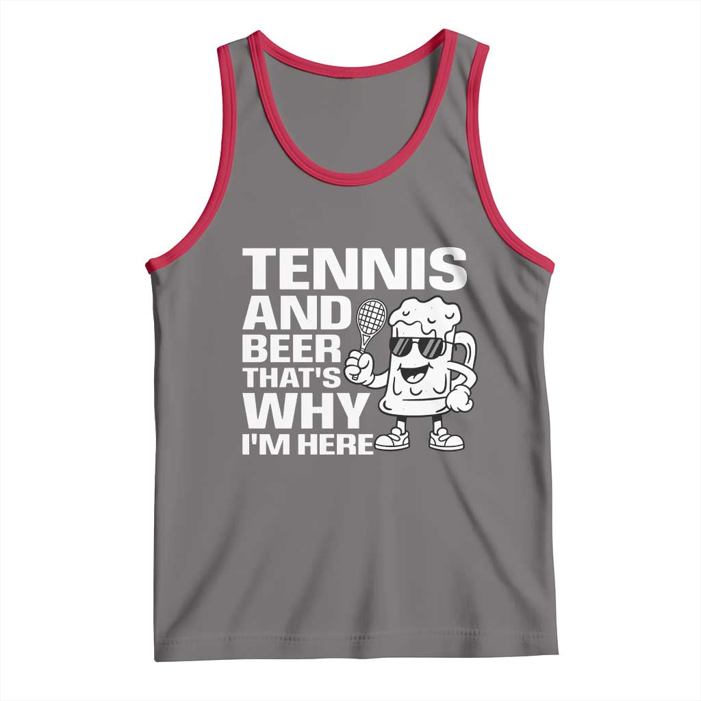Funny Tennis And Beer That Is Why I Am Here Tank Top - Wonder Print Shop