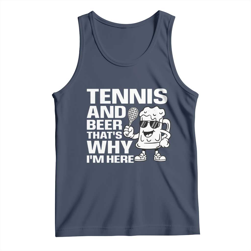 Funny Tennis And Beer That Is Why I Am Here Tank Top - Wonder Print Shop