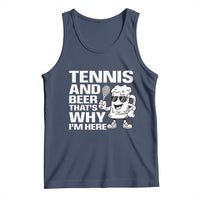 Funny Tennis And Beer That Is Why I Am Here Tank Top - Wonder Print Shop
