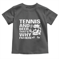 Funny Tennis And Beer That Is Why I Am Here Toddler T Shirt - Wonder Print Shop