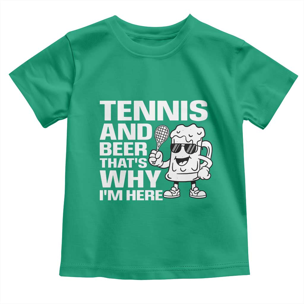 Funny Tennis And Beer That Is Why I Am Here Toddler T Shirt - Wonder Print Shop
