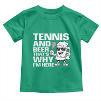 Funny Tennis And Beer That Is Why I Am Here Toddler T Shirt - Wonder Print Shop